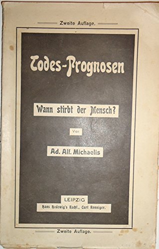 Todes-Prognosen. Oder: Wann stirbt der Mensch? 2. Aufl.