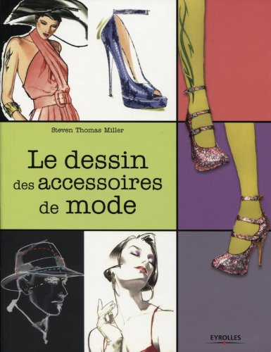 Preisvergleich Produktbild Le dessin des accessoires de mode.