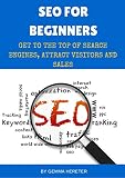  SEO for beginners 2017: Rank your website. Attract more visitors and sales (English Edition)