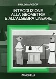 Introduzione alla geometria e all'algebra lineare
