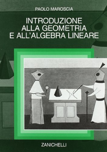Introduzione alla geometria e all'algebra lineare