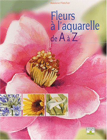 <a href="/node/7604">Fleurs à l'aquarelle de A à Z</a>