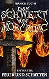 Bücher Neuerscheinungen 2022 - Das Schwert von Mor Cruac Band 1 Feuer und Schatten von Frank R. Fuchs