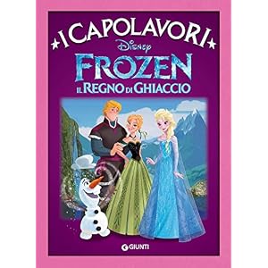 Frozen. Il Regno di Ghiaccio: I Capolavori