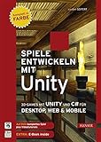 Spiele entwickeln mit Unity: 3D-Games mit Unity und C# für Desktop, Web & Mobile by Carsten Seifert
