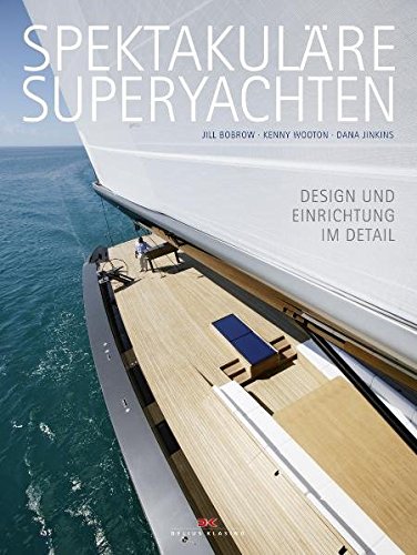 Download Spektakuläre Superyachten: Design und Einrichtung im Detail Download Spektakuläre Superyachten: Design und Einrichtung im Detail
