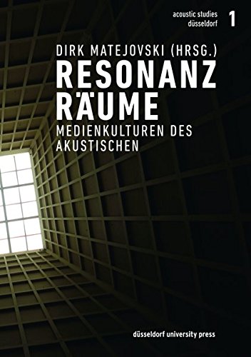 Preisvergleich Produktbild Resonanzräume: Medienkulturen des Akustischen (acoustic studies düsseldorf)