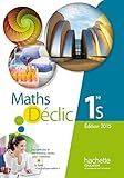 Mathématiques Déclic 1re S - Livre de l'élève - Edition 2015