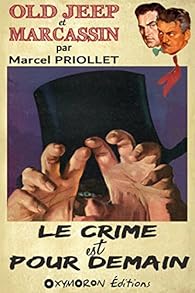 Old Jeep et Marcassin, tome 1 : Le crime est pour demain par Marcel Priollet