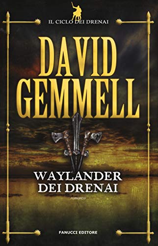 Waylander dei Drenai: Il ciclo dei Drenai vol. 3