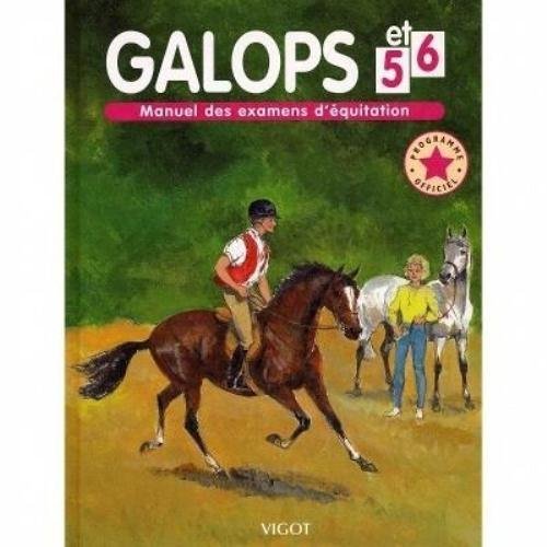 couverture de : Galops 5 et 6 : Manuel des examens d'&eacute;quitation
