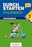 Durchstarten - Italienisch - Neubearbeitung: 1. Lernjahr - Erklärung und Training mit Lösungen und CD by 