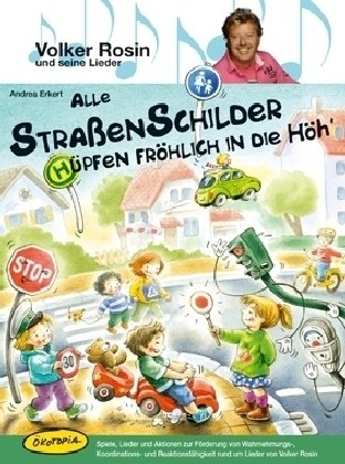 Download Alle Straßenschilder hüpfen fröhlich in die Höh': Spiele, Lieder und Aktionen zur Förderung von Wahrnehmungs-, Koordinations- und Reaktionsfähigkeit rund um Lieder von Volker Rosin Download Alle Straßenschilder hüpfen fröhlich in die Höh': Spiele, Lieder und Aktionen zur Förderung von Wahrnehmungs-, Koordinations- und Reaktionsfähigkeit rund um Lieder von Volker Rosin