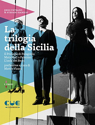 Download La trilogia della Sicilia: Il Principe di Palagonìa, Mata Hari a Palermo, L'isola dei Beati Download La trilogia della Sicilia: Il Principe di Palagonìa, Mata Hari a Palermo, L'isola dei Beati