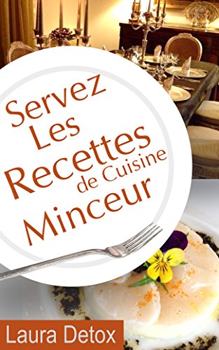 Download Servez Les Recettes de Cuisine Minceur: Perdez cette horrible graisse - à la moyenne de 4 kilos par mois Download Servez Les Recettes de Cuisine Minceur: Perdez cette horrible graisse - à la moyenne de 4 kilos par mois