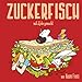 ZUCKERFISCH - Mit Liebe gemacht (#6) by 
