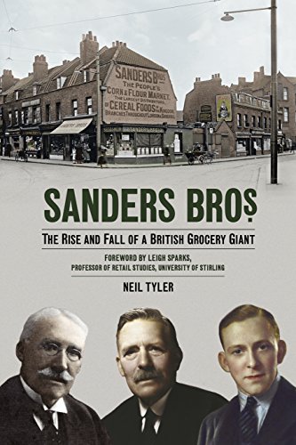 Download Sanders Bros.: The Rise and Fall of a British Grocery Giant