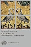 Image de L'isola di Allah: Luoghi, uomini e cose di Sicilia nei secoli IX-XI (Piccola biblioteca Einaudi. Nuova serie Vol. 623)