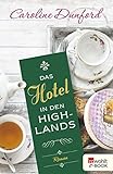 Bücher Neuerscheinungen 2022 - Das Hotel in den Highlands von Caroline Dunford