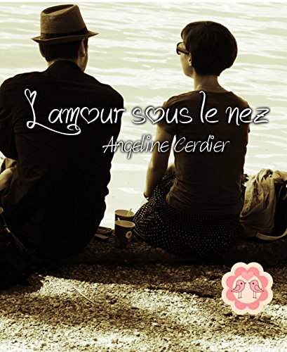 L'amour sous le nez: Chick -Lit