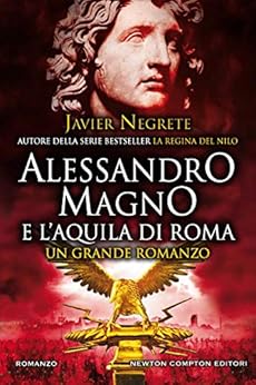 Javier Negrete - Alessandro Magno E L'Aquila Di Roma (2019)