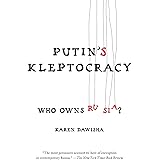 Putin's Kleptocracy: Who Owns Russia?
