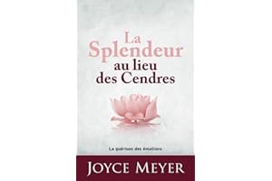 La Splendeur au lieu des cendres: La guérison des émotions