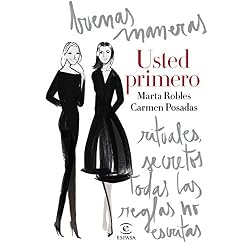 Usted primero: Buenas maneras, rituales, secretos, todas las reglas no escritas