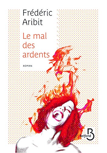 Le mal des ardents Le mal des ardents