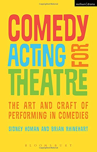Comedy Acting for Theatre: The Art and Craft of Performing in Comedies (Performance Books)