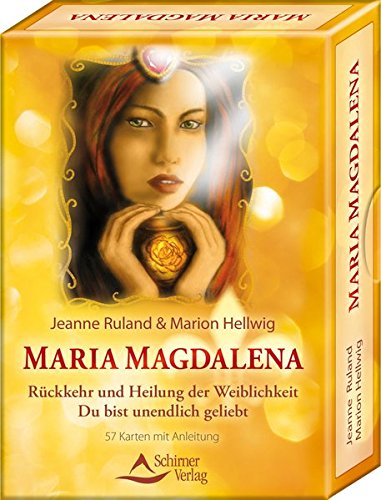 Maria Magdalena - Rückkehr und Heilung der Weiblichkeit: Du bist unendlich geliebt - 57 Karten und Anleitung