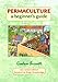Permaculture: A Beginners Guide by 