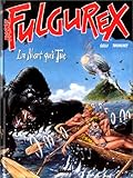 Raoul Fulgurex: La Mort qui tue by 