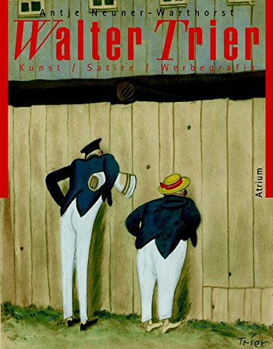 Walter Trier - Politik, Kunst, Reklame: Ausstellungskatalog der Trier-Retrospektive im Wilhelm-Busch-Museum in Hannover als Buchausgabe