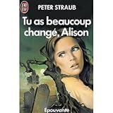 Tu as beaucoup changé, Alison