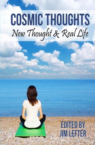 Cosmic Thoughts: New Thought & Real Life