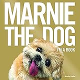 Marnie The Dog: I'm a Book! by Marnie the Dog, Shirley Braha