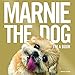 Marnie The Dog: I'm a Book! by Marnie the Dog, Shirley Braha