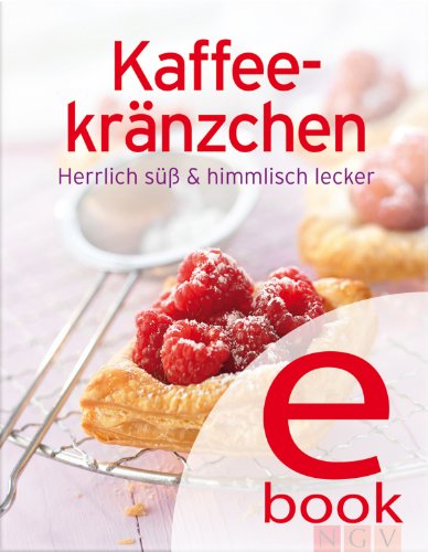 Download Kaffeekränzchen: Unsere 100 besten Rezepte in einem Backbuch Download Kaffeekränzchen: Unsere 100 besten Rezepte in einem Backbuch