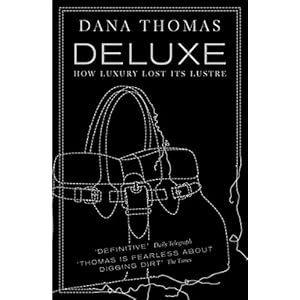 Deluxe: How Luxury Lost its Lustre