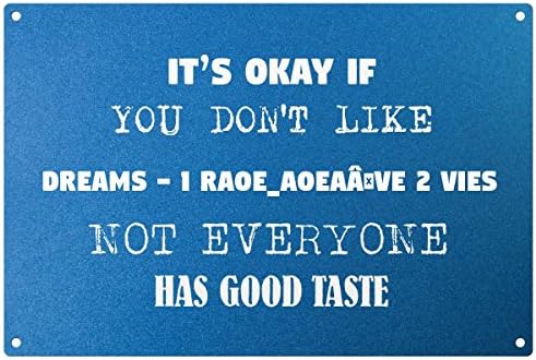 Its ok if you don't like Dreams - 1 rAOE_AOEAÂ¶ve 2 vies not everyone has good taste - Blue metal plaque - ready to hang