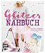 Produktbild Das Glitzer-Nähbuch – Nähprojekte mit Pailletten-, Metallic- und Glitzerstoffen für Kinder