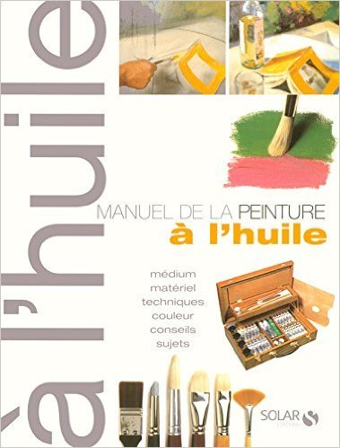 couverture de : Manuel de la peinture &agrave; l'huile