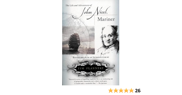 The Life And Adventures Of John Nicol Mariner Amazon Co Uk John Nicol Tim Flannery 9781841950914 Books