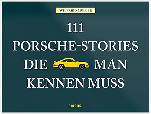 Download 111 Porsche-Stories die man kennen muss