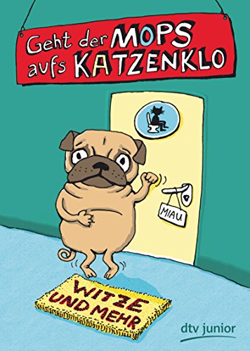 Preisvergleich Produktbild Geht der Mops aufs Katzenklo Witze und mehr (dtv junior)