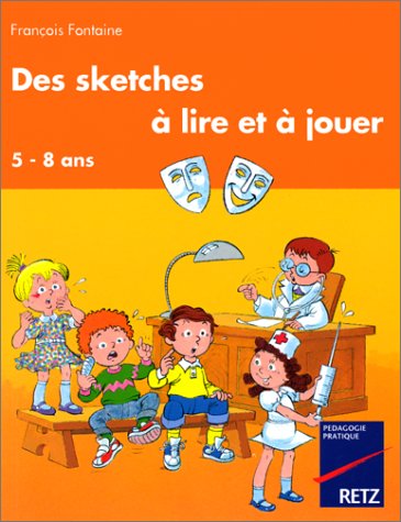 Des Sketches à lire et à jouer : 5-8 ans