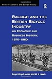 Image de Raleigh and the British Bicycle Industry: An Economic and Business History, 1870–1960