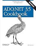 ADO.NET 3.5 Cookbook: Building Data-Centric .NET Applications (Cookbooks (O'Reilly)) (English Edition) by 