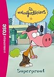 Les Minijusticiers 05 - Superprout